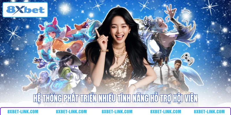 Hệ thống phát triển nhiều tính năng hỗ trợ hội viên