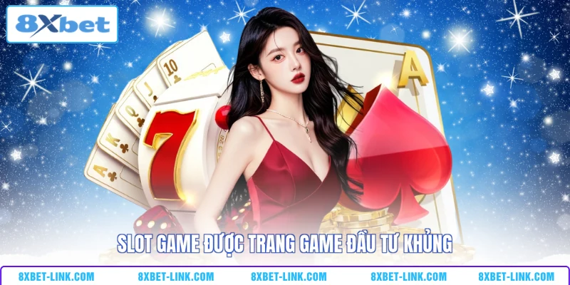 Slot game được trang game đầu tư khủng
